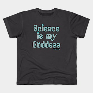 Science is my Goddess Kids T-Shirt